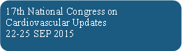 Rounded Rectangle: 17th National Congress on Cardiovascular Updates  22-25 SEP 2015